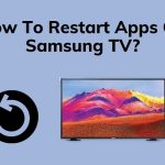 Restart App on Samsung TV